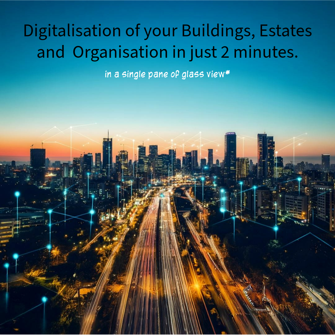 Digitalisation of your buildings, estates or organisation in 2 minutes